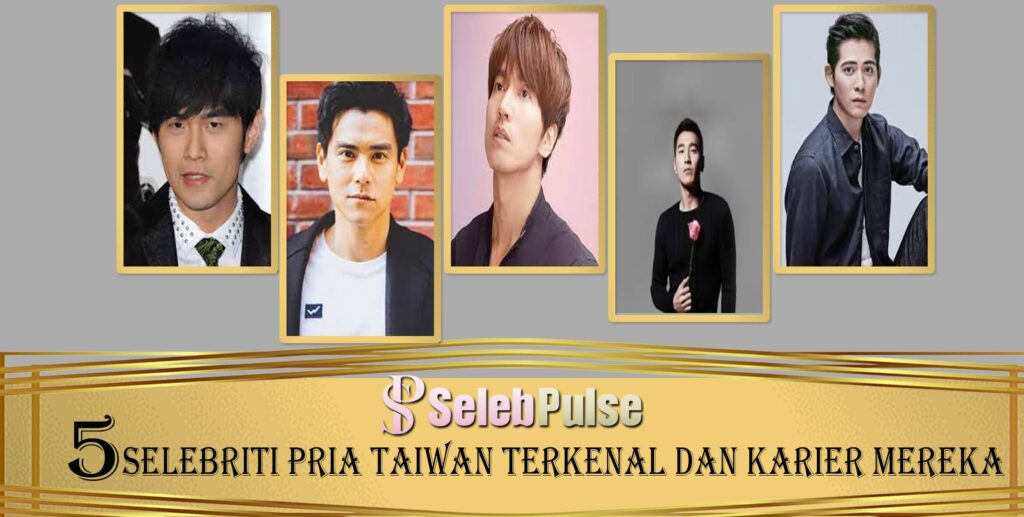 5 Selebriti Pria Taiwan