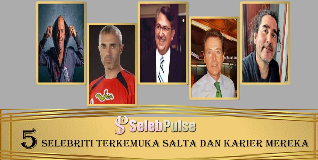 5 Selebriti Terkemuka Salta