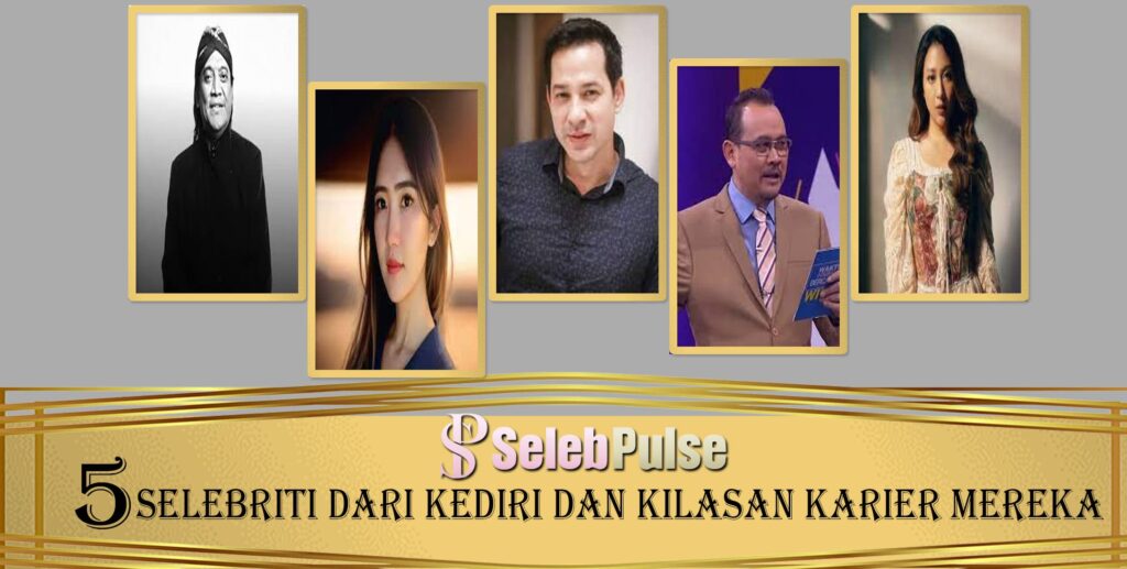 5 Selebriti dari Kediri