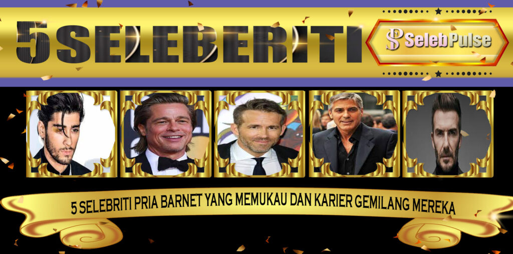 5 Selebriti Pria Barnet