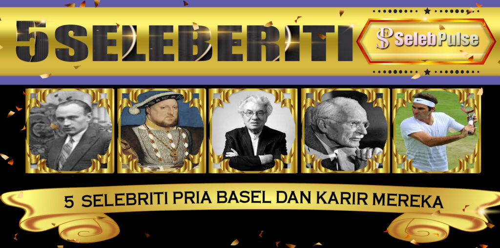 5 Selebriti Pria Basel