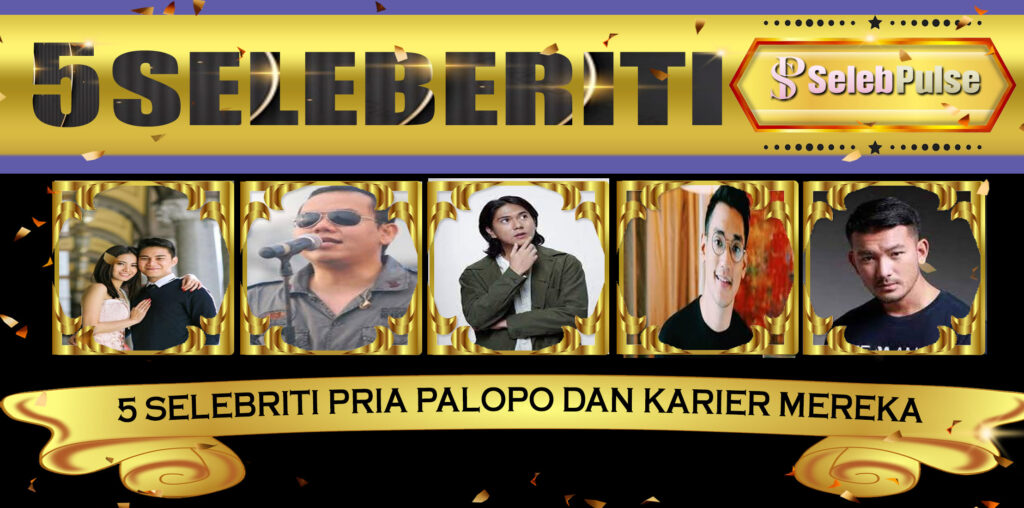 5 Selebriti Pria Palopo