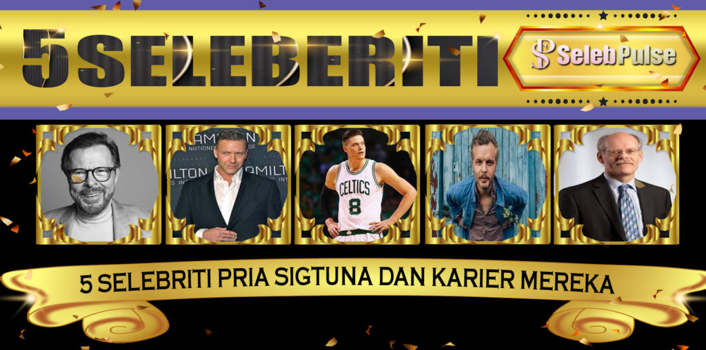 5 Selebriti Pria Sigtuna