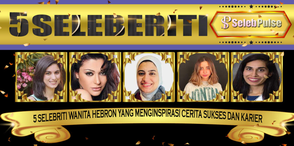 5 Selebriti Wanita Hebron