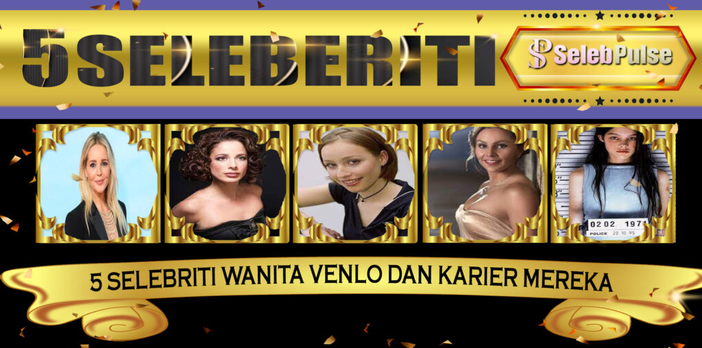 5 Selebriti Wanita Venlo