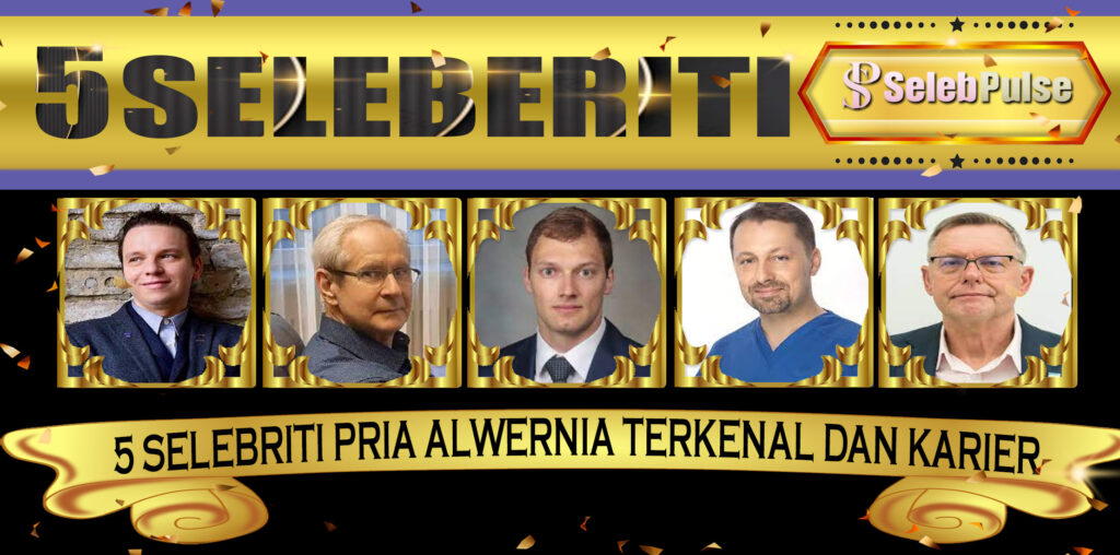 5 Selebriti Pria Alwernia