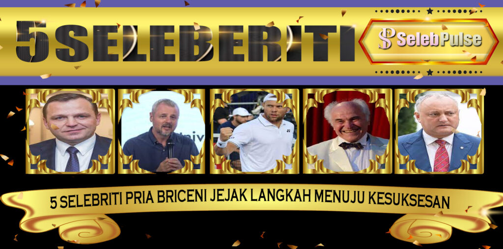 5 Selebriti Pria Briceni