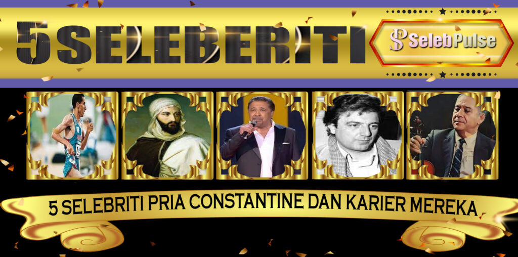 5 Selebriti Pria Constantine