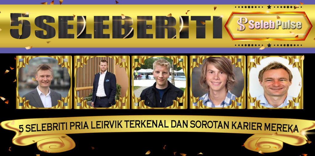 5 Selebriti Pria Leirvik