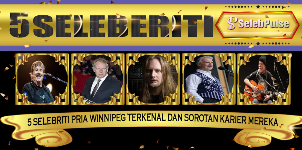 5 Selebriti Pria Winnipeg