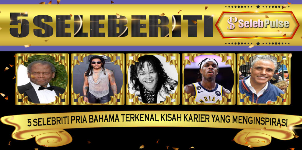 5 Selebriti Pria Bahama