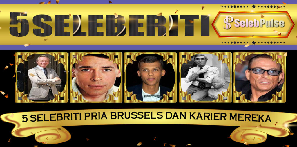 5 Selebriti Pria Brussels