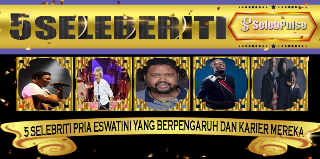 5 Selebriti Pria Eswatini