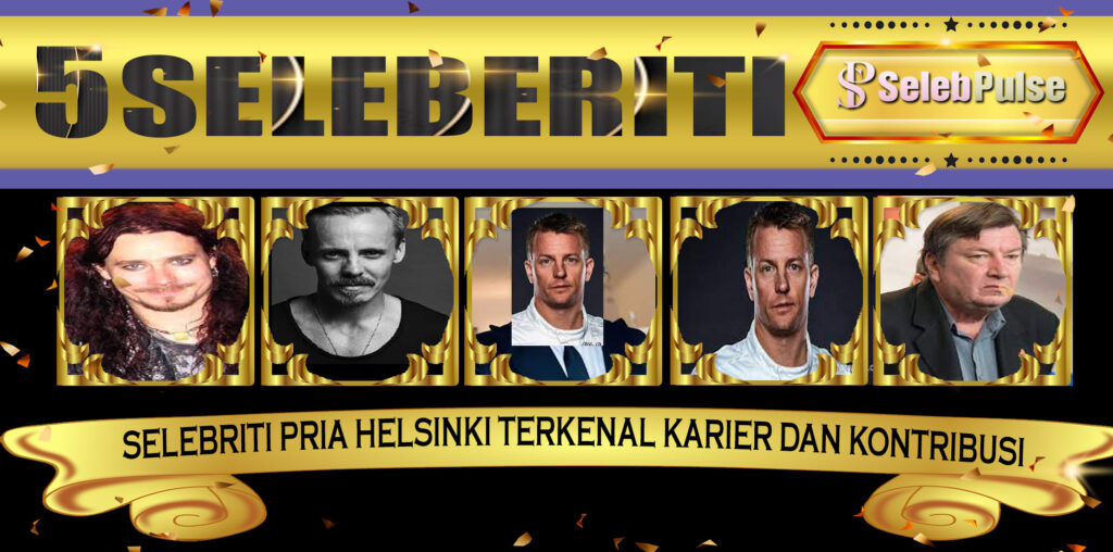 5 Selebriti Pria Helsinki