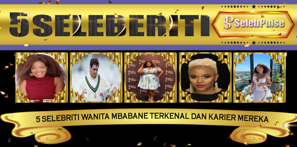 5 Selebriti Wanita Mbabane