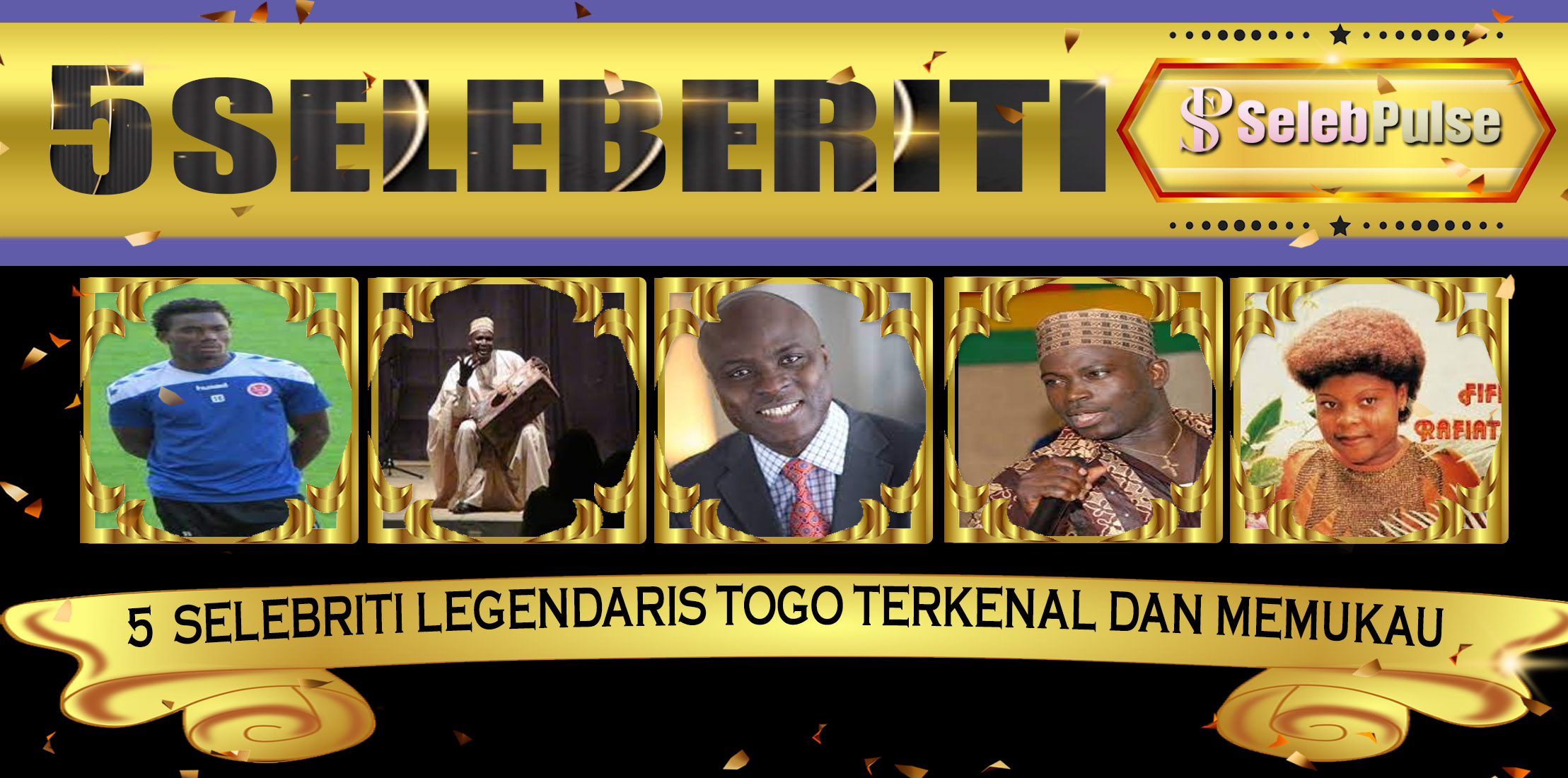 5 Selebriti Legendaris Togo