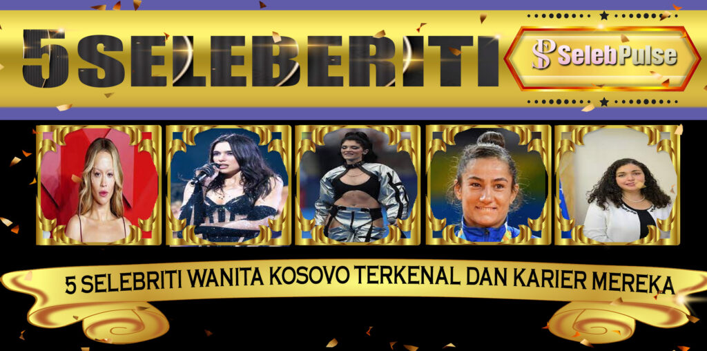 5 Selebriti Wanita Kosovo