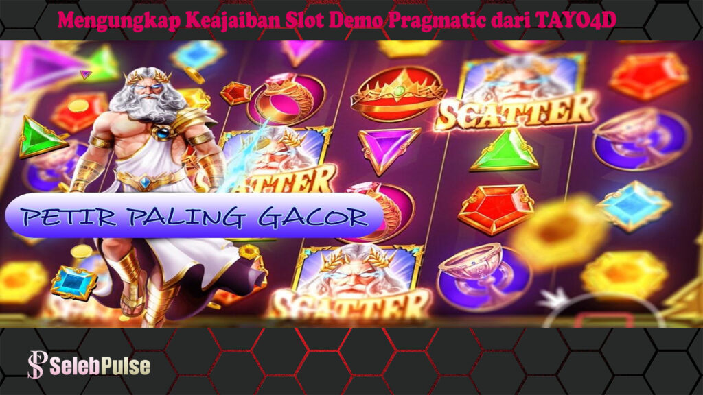 Mengungkap Keajaiban Slot Demo Pragmatic dari TAYO4D